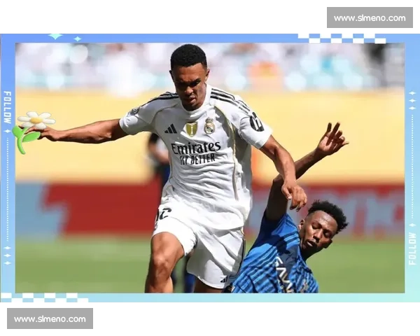 攻防失衡！阿诺德皇马首秀 5 次对抗仅 1 胜，12 次丢球权成隐患